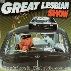 The Great Lesbian Show : Psykitsch Kaleidoscope